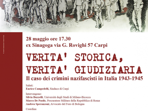 LUNEDI' 28 maggio ore 17.30: Verita' storica, verita' giudiziaria. Il caso dei crimini nazifascisti in Italia 1943-1945