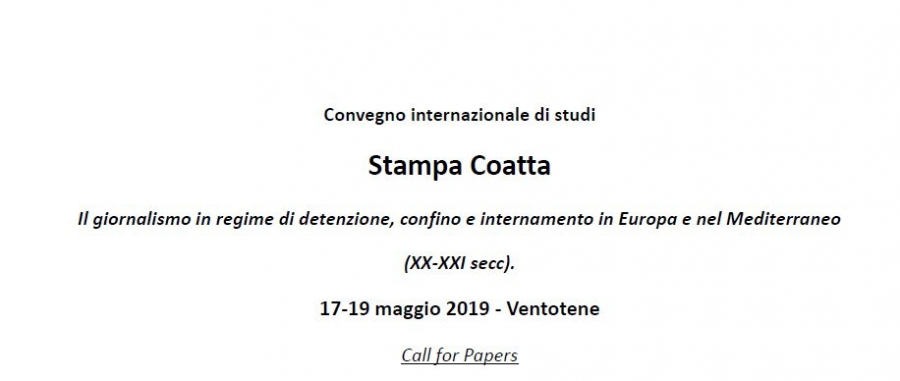 Call for papers per il Convegno internazionale di studi Stampa Coatta, Ventotene, 17-19 maggio 2019